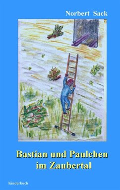 Bastian und Paulchen im Zaubertal (eBook, ePUB) - Sack, Norbert