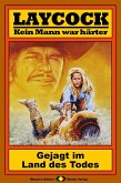 Gejagt im Land des Todes / Laycock Western Bd.39 (eBook, ePUB)