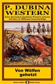 P. Dubina Western 68: Von Wölfen gehetzt (eBook, ePUB) P. Dubina Western 68: Von Wölfen gehetzt (eBook, ePUB)
