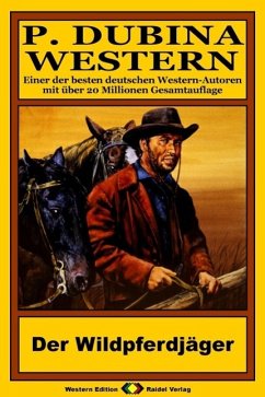 Cover P. Dubina Western 70: Der Wildpferdjäger (eBook, ePUB)