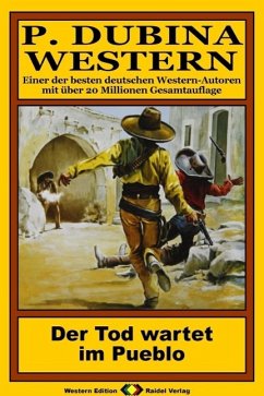 Cover P. Dubina Western 72: Der Tod wartet im Pueblo (eBook, ePUB)