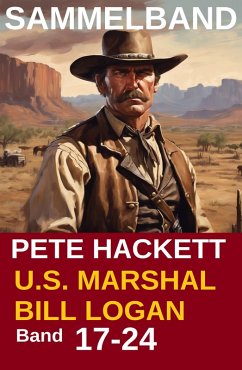 Cover U.S. Marshal Bill Logan, Band 17-24, Western Sammelband (eBook, ePUB)