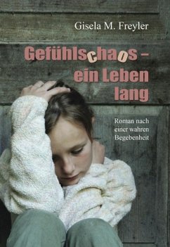 Gefühlschaos - ein Leben lang (eBook, ePUB) - Freyler, Gisela M.