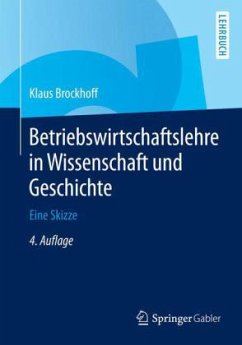 Betriebswirtschaftslehre in Wissenschaft und Geschichte - Brockhoff, Klaus