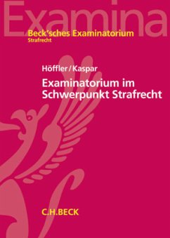 Examinatorium im Schwerpunkt Strafrecht - Kaspar, Johannes;Höffler, Katrin