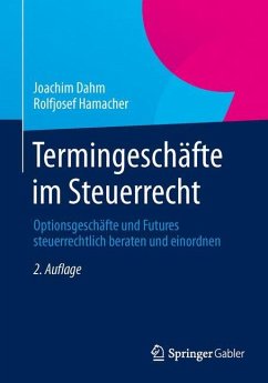 Termingeschäfte im Steuerrecht - Dahm, Joachim;Hamacher, Rolfjosef