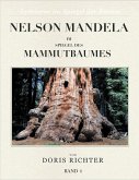 Nelson Mandela im Spiegel des Mammutbaumes (eBook, ePUB) Nelson Mandela im Spiegel des Mammutbaumes (eBook, ePUB)