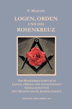 Logen, Orden und das Rosenkreuz (eBook, ePUB) - Martin, P.