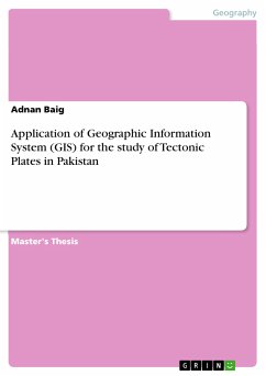 Application of Geographic Information System (GIS) for the study of Tectonic Plates in Pakistan (eBook, PDF)