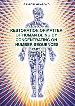 Restoration of Matter of Human Being by Concentrating on Number Sequence - Part 1 (eBook, ePUB) - Grabovoi, Grigori