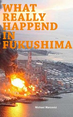 What really happened in Fukushima (eBook, ePUB) - Marcovici, Michael