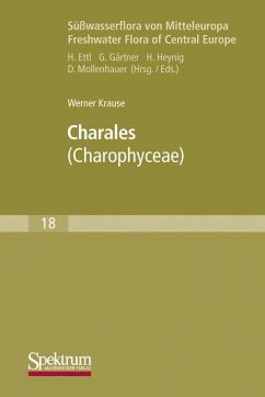 Charales (Charophyceae). (Süßwasserflora von Mitteleuropa, Band 18)