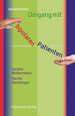 Umgang mit bipolaren Patienten - Wolkenstein, Larissa;Hautzinger, Martin