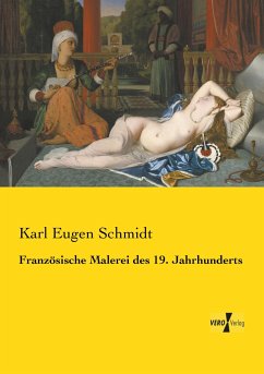 Französische Malerei des 19. Jahrhunderts - Schmidt, Karl Eugen