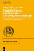 Prozessakten, Parteien, Partikularinteressen