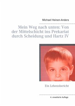 Mein Weg nach unten: Von der Mittelschicht ins Prekariat durch Scheidung und Hartz IV - Heinen-Anders, Michael