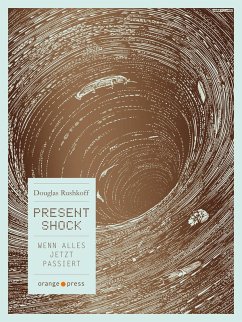 Present Shock (eBook, ePUB) - Rushkoff, Douglas