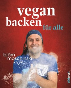 Vegan backen für alle (eBook, ePUB) - Moschinski, Björn