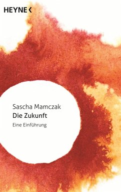 Die Zukunft (eBook, ePUB) - Mamczak, Sascha