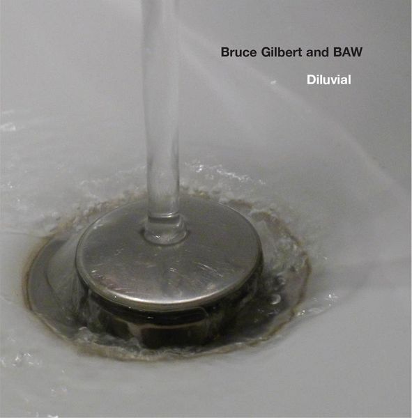 Gilbert Bruce & Baw -Diluvial