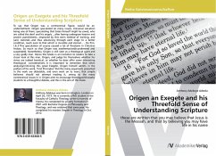 Origen an Exegete and his Threefold Sense of Understanding Scripture