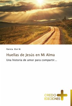 Huellas de Jesús en Mi Alma - Elvir M., Patricia
