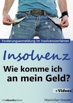 Insolvenz, Wie komme ich an mein Geld? (eBook, ePUB) - Dressler, Maximilian