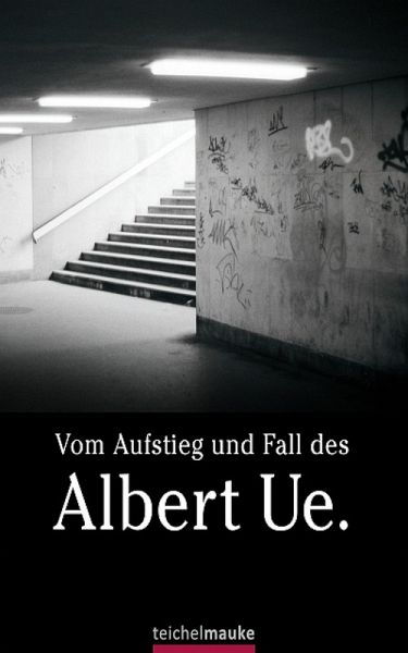 Vom Aufstieg und Fall des Albert Ue. (eBook, ePUB) Vom Aufstieg und Fall des Albert Ue. (eBook, ePUB)