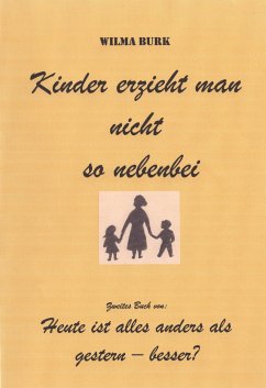 Kinder erzieht man nicht so nebenbei (eBook, ePUB) - Burk, Wilma