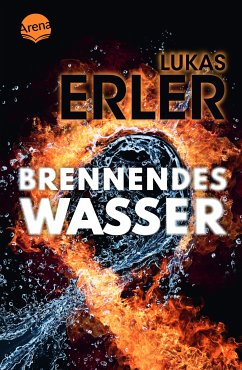 Brennendes Wasser (eBook, ePUB) - Erler, Lukas