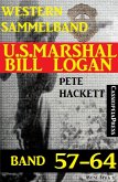 U.S. Marshal Bill Logan Band 57-64 (Sammelband) (eBook, ePUB)