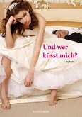 Und wer küsst mich? (eBook, ePUB)