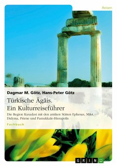 Türkische Ägäis. Ein Kulturreiseführer - Götz, Hans-Peter;Götz, Dagmar M.