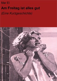 Am Freitag ist alles gut (eBook, ePUB) - El, Mar