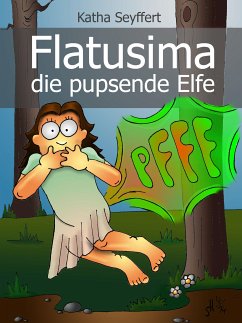 Flatusima die pupsende Elfe (eBook, ePUB) - Seyffert, Katha