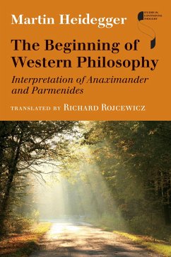 The Beginning of Western Philosophy: Interpretation of Anaximander and Parmenides - Heidegger, Martin