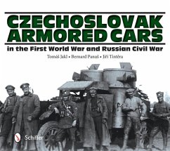 Czechoslovak Armored Cars in the First World War and Russian Civil War - Jakl, Tomás; Panus, Bernard; Tint&283;ra, Ji&í