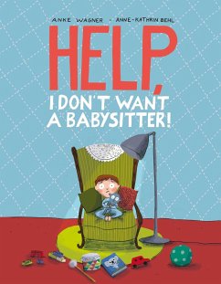 Help, I Don't Want a Babysitter! - Wagner, Anke
