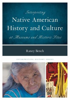 Interpreting Native American History and Culture at Museums and Historic Sites - Bench, Raney