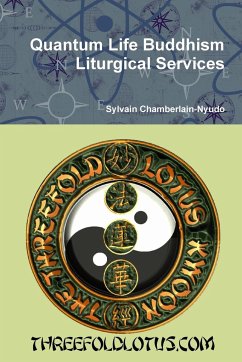 Quantum Life Buddhism Liturgical Services - Chamberlain-Nyudo, Sylvain