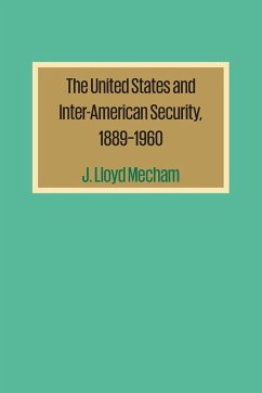 The United States and Inter-American Security, 1889-1960 - Mecham, J. Lloyd