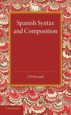 Spanish Syntax and Composition - Howard, J. P.