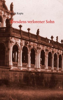 Dresdens verlorener Sohn - Kopta, Ruth