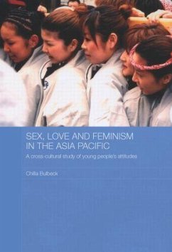 Sex, Love and Feminism in the Asia Pacific - Bulbeck, Chilla