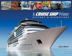 A Cruise Ship Primer: History & Operations - Munsart, Craig A.