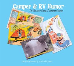Camper & RV Humor: The Illustrated Story of Camping Comedy - Brunkowski, John; Closen, Michael
