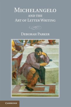 Michelangelo and the Art of Letter Writing - Parker, Deborah