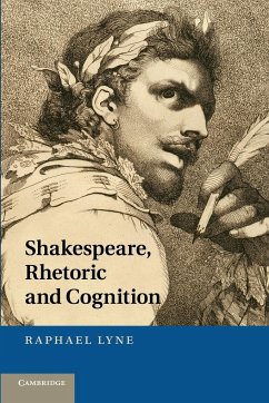 Shakespeare, Rhetoric and Cognition - Lyne, Raphael