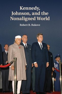 Kennedy, Johnson, and the Nonaligned World - Rakove, Robert B.