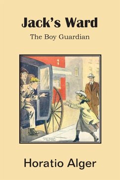 Jack's Ward, the Boy Guardian - Alger, Horatio Jr.